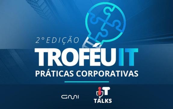Segunda edição do Troféu IT de Práticas Corporativas está com inscrições abertas